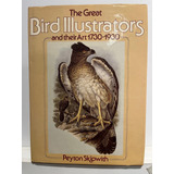 The Great Bird Illustrators And Art 1730-1930 Arte Pájaros