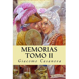 Libro Memorias. Tomo Ii - Casanova, Giacomo