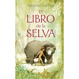 El Libro De La Selva, De Kipling, Rudyard. Serie Alfaguara Clásicos Editorial Alfaguara Infantil, Tapa Blanda En Español, 2016