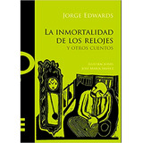La Inmortalidad De Los Relojes Y Otros Cuentos, De Jorge Edwards. Editorial Uqbar, Tapa Blanda En Español, 2015