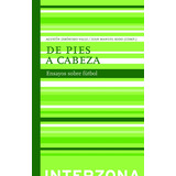 De Pies A Cabeza: Ensayos Sobre Fútbol (zona De Ensayos)