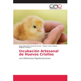 Libro: Incubación Artesanal De Huevos Criollos: Con Diferent