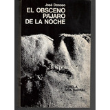 El Obsceno Pajaro De La Noche De Jose Donoso - Edicion 1979