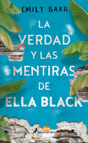 La Verdad Y Las Mentiras De Ella Black, De Barr, Emily. Serie Juvenil Editorial Salamandra Infantil Y Juvenil, Tapa Blanda En Español, 2018