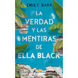 La Verdad Y Las Mentiras De Ella Black, De Barr, Emily. Serie Juvenil Editorial Salamandra Infantil Y Juvenil, Tapa Blanda En Español, 2018