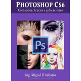 Libro: Photoshop Cs6: Comandos, Trucos Y Aplicaciones (spani