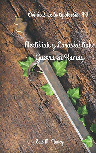 Merlil'iah Y Loruslal'lioh: Guerra En Kamay -cronicas De La
