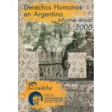 Derechos Humanos En Argenitna. Informe Anual 2000. Cels #m