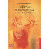 Poetica Astronomica:el Cosmos De Dante Alighieri