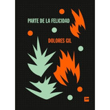 Libro Parte De La Felicidad - Dolores Gil