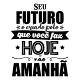 Adesivo Decorativo Frase Motivacional Futuro Hoje 120x95cm