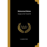 Libro Historical Notes: Essays On The '15 And '45 - Rose,...