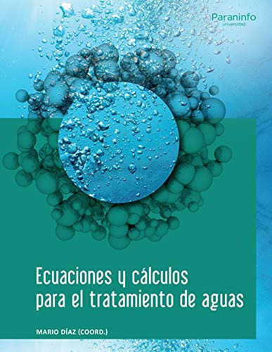 Ecuaciones Y Cãâ¡lculos Para El Tratamiento De Aguas, De Diaz Fernandez, Jose Mario. Editorial Ediciones Paraninfo, S.a, Tapa Blanda En Español