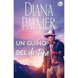 Un Gui¤o Del Destino De Diana Palmer, De Diana Palmer. Editorial Harlequin Iberica En Español