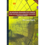 Estructuras Elementales De La Violencia, Las - Rita Laura Se