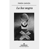 Libro : La Luz Negra - Gainza, Maria