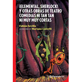 Libro Elemental, Sherlock! Y Otras Obras De Teatro