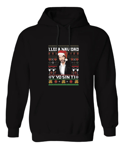 Sudadera Unisex Llega Navidad Y Yo Sin Ti El Buki Tr66 | Envío gratis