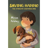 Saving Hanno - The Story Of A Refugee Dog - Miriam Halahmy, De Halahmy, Miriam. Editorial Holiday House, Tapa Blanda En Inglés Internacional