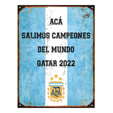 Cartel De Chapa Quincho Campeones Qatar 2022 Mundial 20x28cm