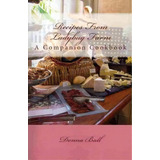Recipes From Ladybug Farm, De Donna Ball. Editorial Createspace Independent Publishing Platform, Tapa Blanda En Inglés