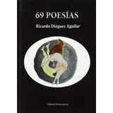69 Poesias - Dieguez Aguilar,ricardo