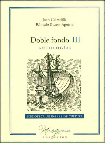 Doble Fondo Iii. Antologías, De Juan  Calzadilla, Rómulo Bustos Aguirre. Serie 9587520095, Vol. 1. Editorial Codice Producciones Limitada, Tapa Blanda, Edición 2010 En Español, 2010