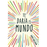 Libro Te Daria El Mundo De Jandy Nelsoned. 2015 / Jandy Nels