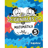 Somos Geniales En Matematica 5-no Aplica-kapelusz