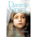 Buscando A Ashley, De Danielle Steel. Editorial Plaza Y Janés, Tapa Blanda, Edición 1 En Español