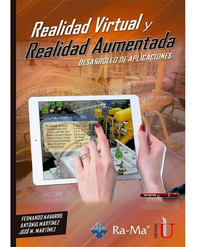 Realidad Virtual Y Realidad Aumentada. Desarrollo, De Antonio Martínez,fernando Navarro,josé M. Martínez. Editorial Ediciones De La U, Tapa Blanda En Español