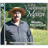 Valdomiro Maica - Missão De Preservar