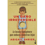 Un Daãâo Irreversible, De Shrier, Abigail. Editorial Booket, Tapa Blanda En Español