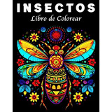Libro : Insectos Libro De Colorear 70 Patrones Unicos De...