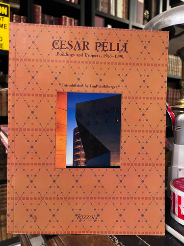 Cesar Pelli. Buildings And Projects 1965-1990 - P.goldberger