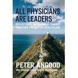Libro All Physicians Are Leaders: Reflections On Inspirin...
