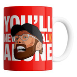 Taza De Ceramica - Jurgen Klopp (you I'll Never Alone)