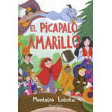 El Picapalo Amarillo, De Monteiro Lobato, Jose Bento Renato. Editorial Hercules De Ediciones, Tapa Blanda En Español