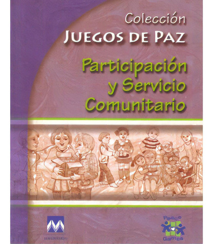 Participación Y Servicio Comunitario, De Varios Autores. Serie 9582008499, Vol. 1. Editorial Cooperativa Editorial Magisterio, Tapa Blanda, Edición 2006 En Español, 2006