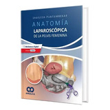 Anatomía Laparoscópica De La Pelvis Femenina. Principios 
