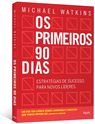 Os Primeiros 90 Dias: Estratégias De Sucesso Para Novos Líderes, De Watkins, Michael. Starling Alta Editora E Consultoria  Eireli,harvard Business School Press, Capa Mole Em Português, 2019