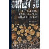 Libro Forest Fire Fighters And What They Do - Harrison, C...