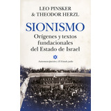 Sionismo Origenes Y Textos Fundacionales Del Estado De Israe
