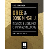 Ebook: Gree & Dong Mingzhu: Inovação E Liderança Chines