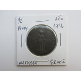 Antigua Moneda Inglaterra 1/2 Penny Bronce Año 1796 Escasa