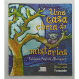 Uma Casa Cheia De Mistérios De Fabiana Alenquer Pela Formato Editorial (2007)