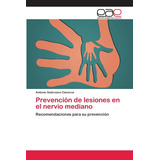 Libro: Prevención De Lesiones En El Nervio Mediano: Recomend