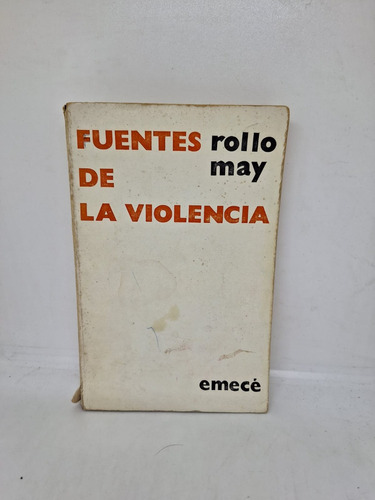 Fuentes De La Violencia - Rollo May - Emece - Usado