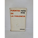 Fuentes De La Violencia - Rollo May - Emece - Usado
