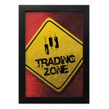 Presente Criativo Para Day Trader Quadro Trading Zone